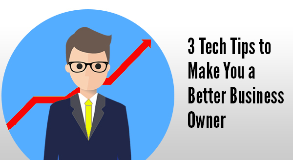 Tech Tips for Business Owners