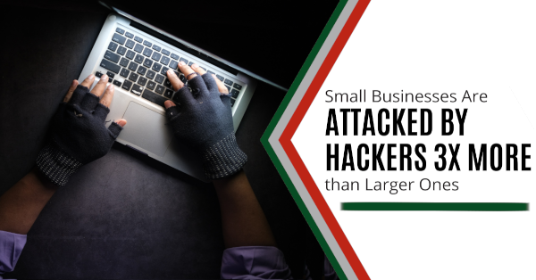 Small Businesses Are Attacked 3x More Than Larger Ones